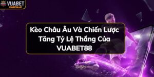 https://vuabet88.in/wp-content/uploads/2024/11/keo-chau-au-va-chien-luoc-tang-ty-le-thang-cua-vuabet88.jpg