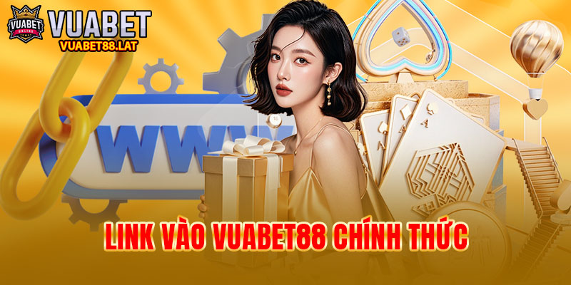 Link vào VUABET88 chính thức