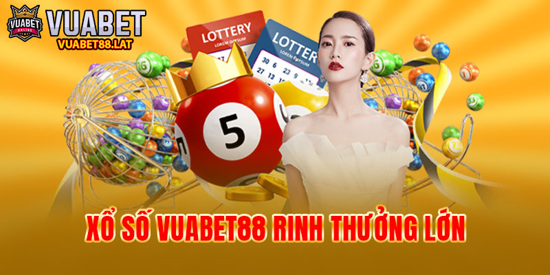 Xổ số VUABET88 rinh thưởng lớn